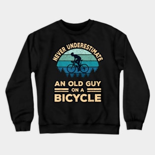 Never Underestimate An Old Guy On A Bicycle Crewneck Sweatshirt